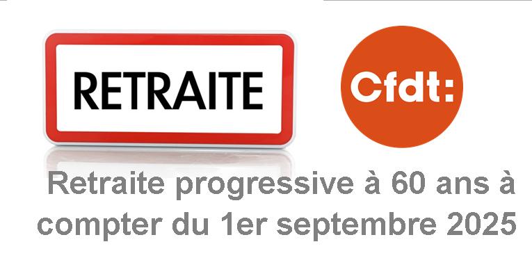 L'âge de départ pour une retraite progressive est abaissé à 60 ans à compter du 1er septembre 2025.